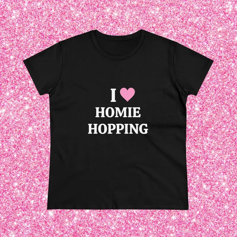 I Love Homie Hopping - Graphic Cotton Tee  T-shirt, sweater and Hoodie Sweatshirt | TeeBloomCo.com