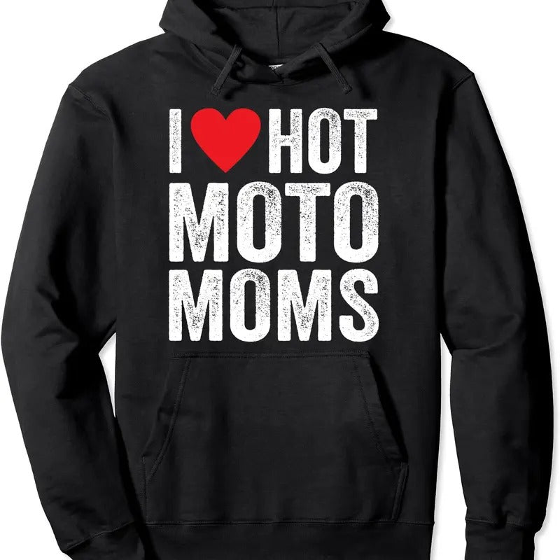 I Love Hot Moto Moms Funny Quote I Heart Hot Moto Moms Hoodie | Unisex Hooded Sweatshirt T-Shirts | TeeBloomCo.com
