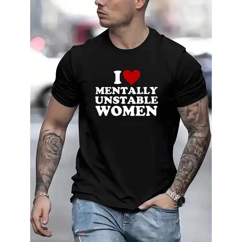 I Love Mentally Unstable Woman Print, Men's Round Crew Neck Short Sleeve, Simple Style Tee Fashion Regular Fit T-Shirt,...