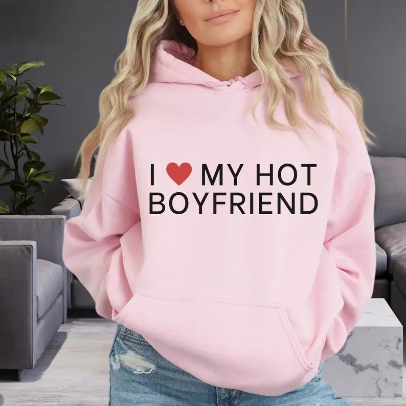 I Love My Boyfriend Hoodie, I Love My Boyfriend Shirt, HL112 Sweatshirt | TeeBloomCo.com