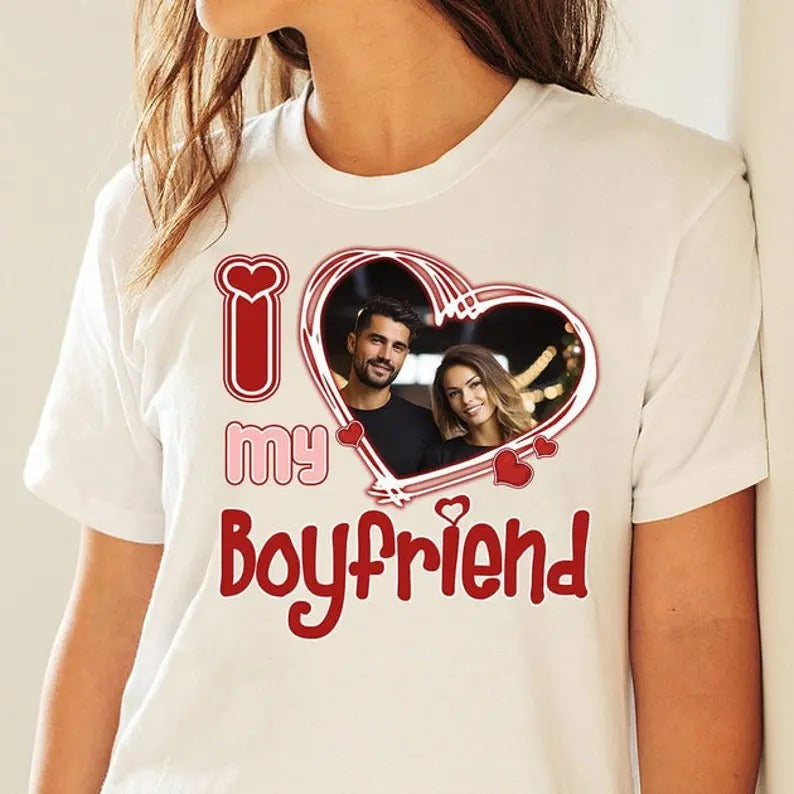 I Love My Boyfriend Shirt, Custom Photo Shirt, Valentines Day Gift for Girlfriend, Funny Valentines Day Shirt, Custom...