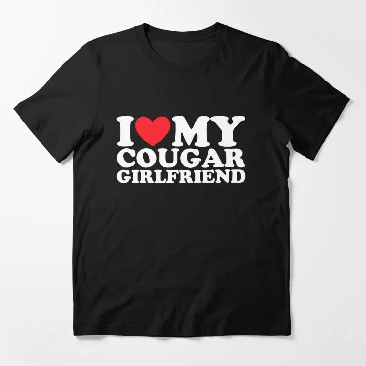 I Love My Cougar Girlfriend Essential T-Shirt Casual Fabric Hoodie, Sweatshirt | TeeBloomCo.com