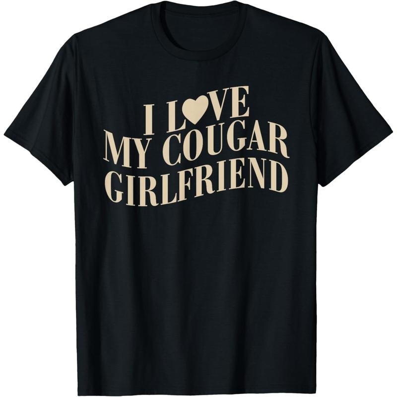 I Love My Cougar Girlfriend Funny Valentines Boyfriend Men T-Shirt made in usa Hoodie, Sweatshirt | TeeBloomCo.com