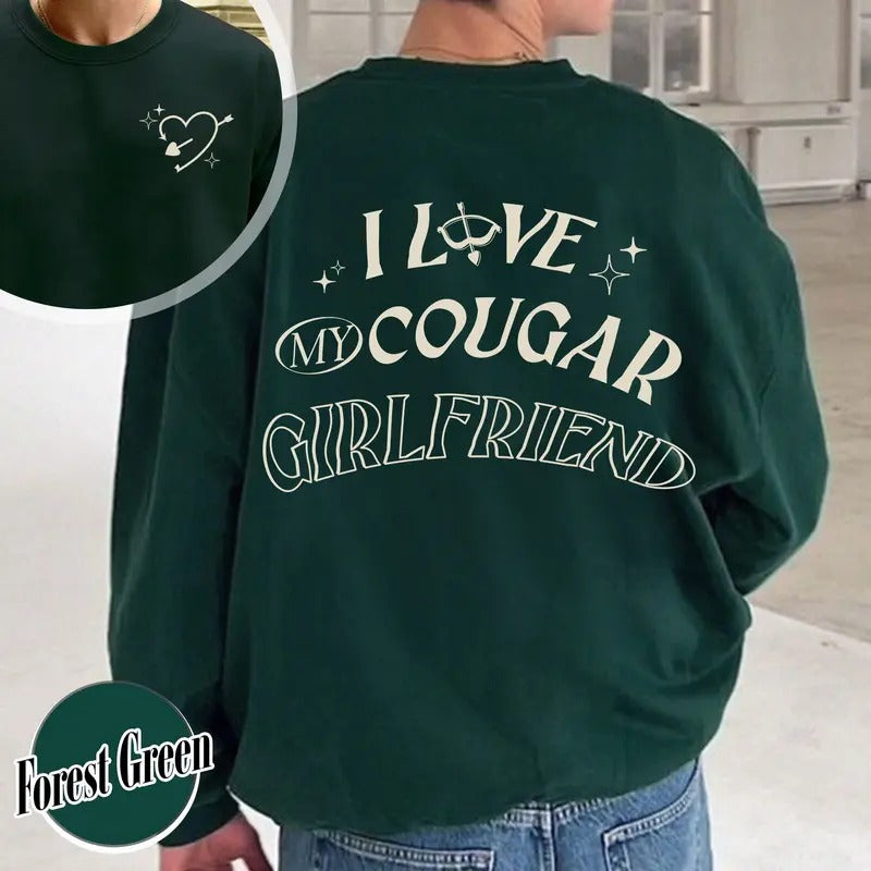 I Love My Cougar Girlfriend Sweatshirt,Funny Gift For Him,Boyfriend Gift,I Love My Girlfriend Sweatshirt,I Love My Hot...