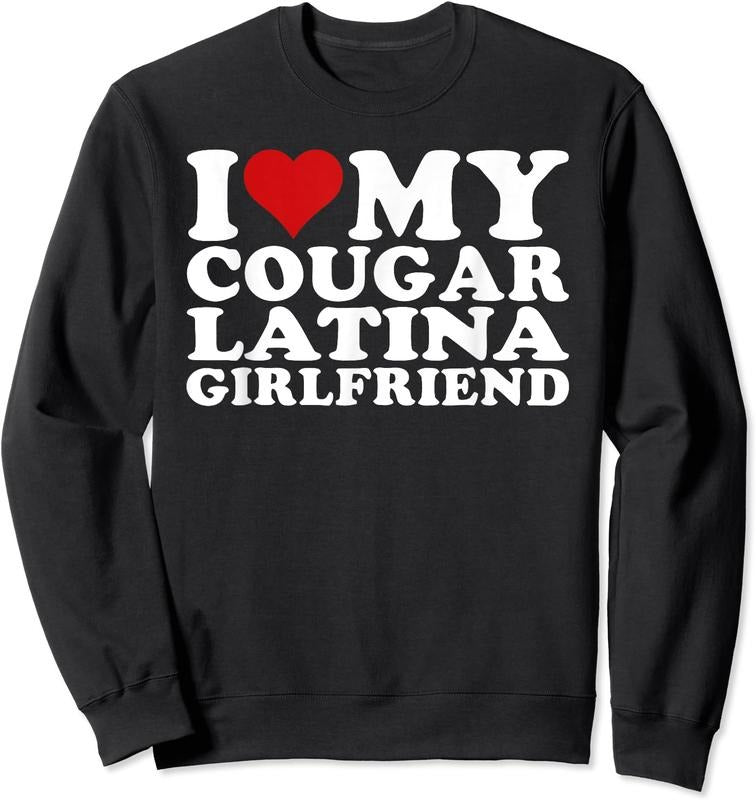 I Love My Cougar Latina Girlfriend Unisex Crewneck Sweatshirt T-Shirts, Hoodie | TeeBloomCo.com
