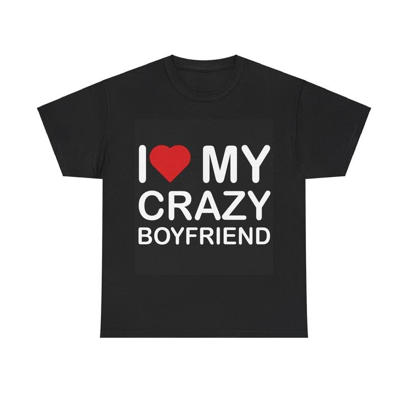I Love My Crazy Boyfriend Tshirt  T-shirt, sweater and Hoodie Sweatshirt | TeeBloomCo.com