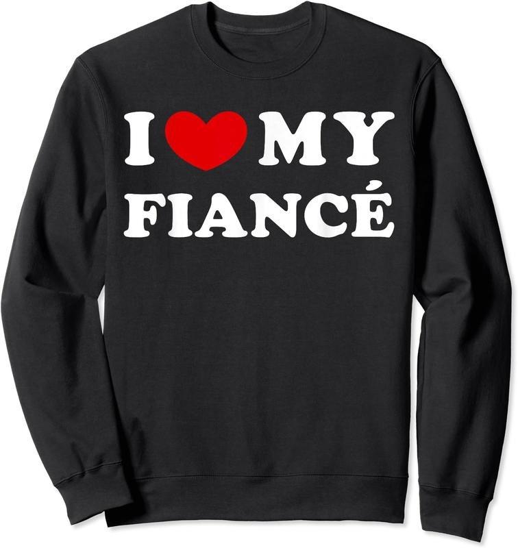 I Love My Fiancé, I Heart My Fiancé Unisex Crewneck Sweatshirt T-Shirts, Hoodie | TeeBloomCo.com