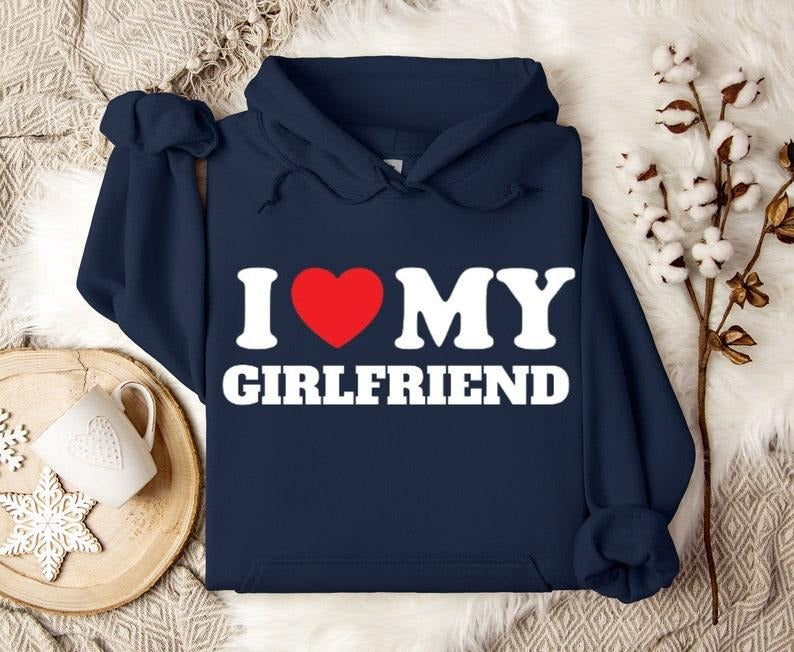 I Love My Girlfriend Hoodie, Couples Hoodies, Sweatshirt for Girlfriend, Valentines Love Shirt, Gift for Her,...