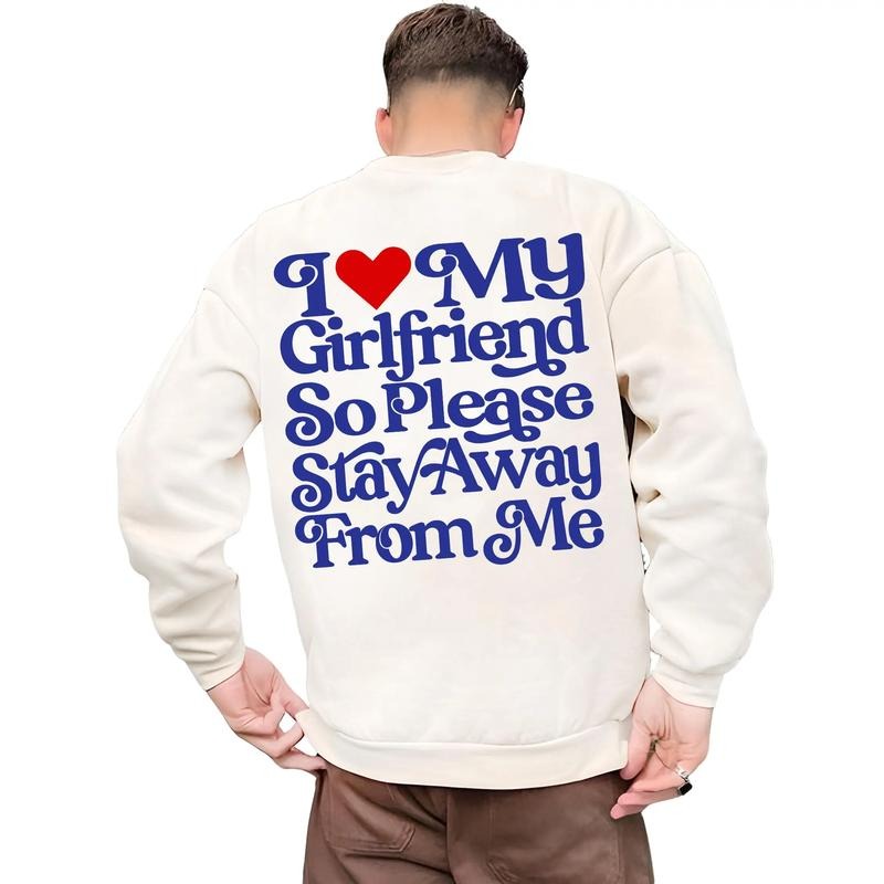 I Love My Girlfriend So Stay Away From Me Sweatshirt, Funny Boyfriend Shirt, Love Sweatshirt, Unisex Sweatshirt, Gifts...