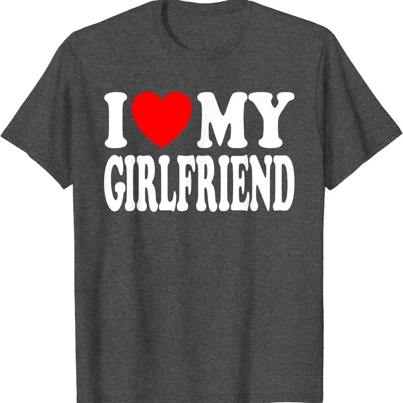 I Love My Girlfriend, I Heart My Girlfriend Gift T-Shirt | Unisex Cotton Tee, Size S-5XL Hoodie, Sweatshirt | TeeBloomCo.com