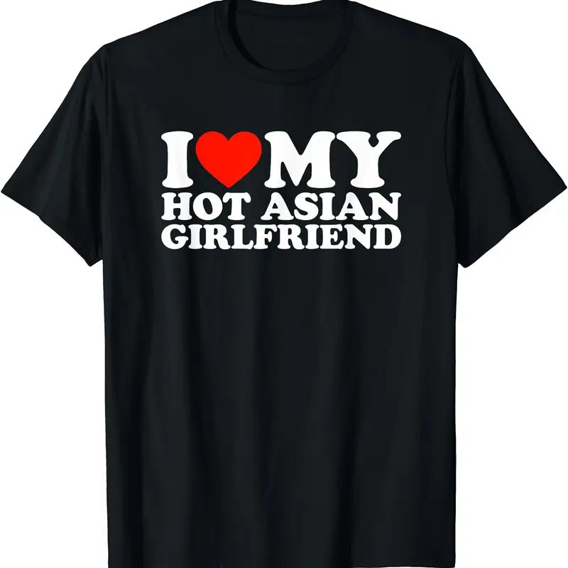 I Love My Hot Asian Girlfriend T-Shirt | Unisex Cotton Tee, Size S-3XL Hoodie, Sweatshirt | TeeBloomCo.com