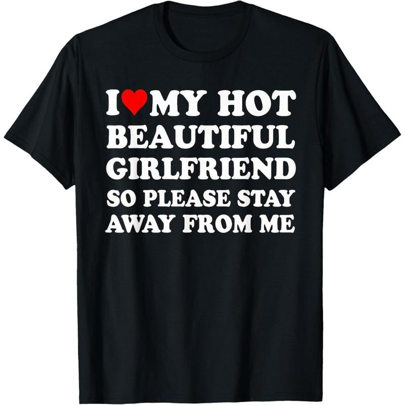 I Love My Hot Beautiful Girlfriend So Please Stay Away From T-Shirt made in usa Hoodie, Sweatshirt | TeeBloomCo.com