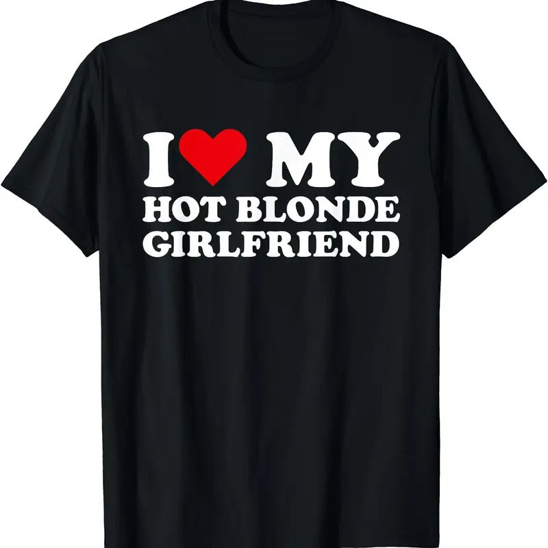 I Love My Hot Blonde Girlfriend I Heart My Blonde Hot GF T-Shirt Hoodie, Sweatshirt | TeeBloomCo.com