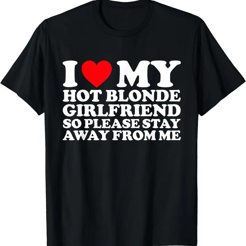 I Love My Hot Blonde Girlfriend So Please Stay Away From Me T-Shirt Hoodie, Sweatshirt | TeeBloomCo.com