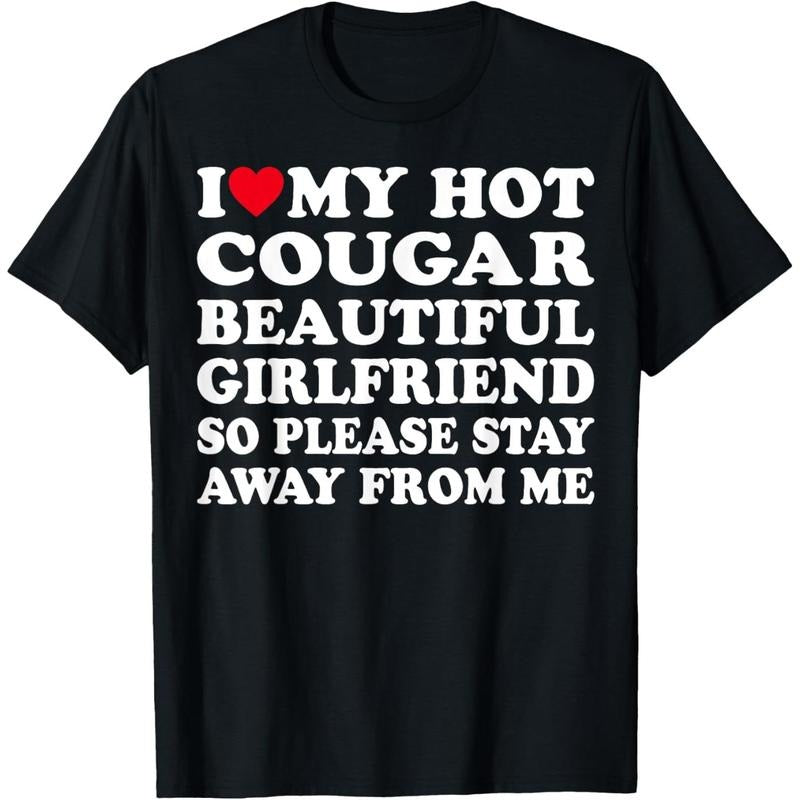 I Love My Hot Cougar Girlfriend So Please Stay Away From Me T-Shirt made in usa Hoodie, Sweatshirt | TeeBloomCo.com