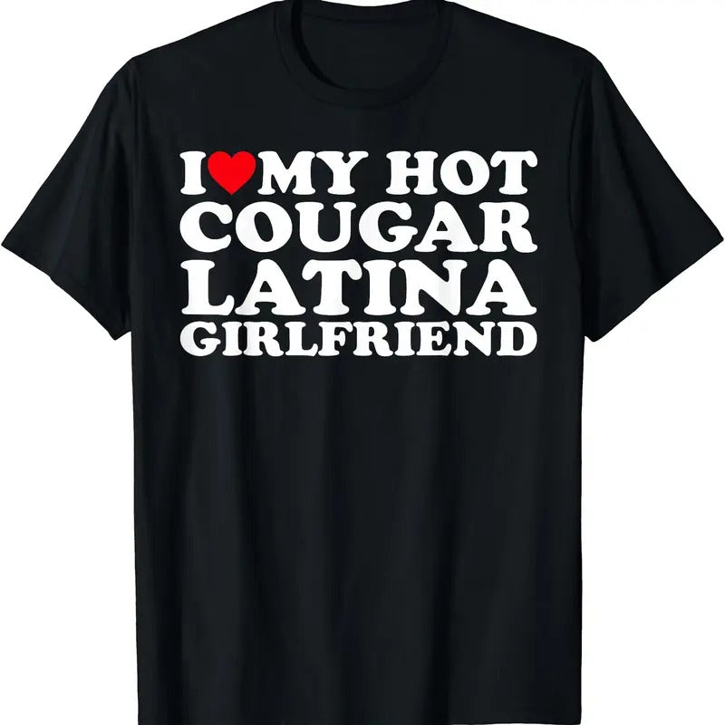 I Love My Hot Cougar Latina Girlfriend T-Shirt Hoodie, Sweatshirt | TeeBloomCo.com