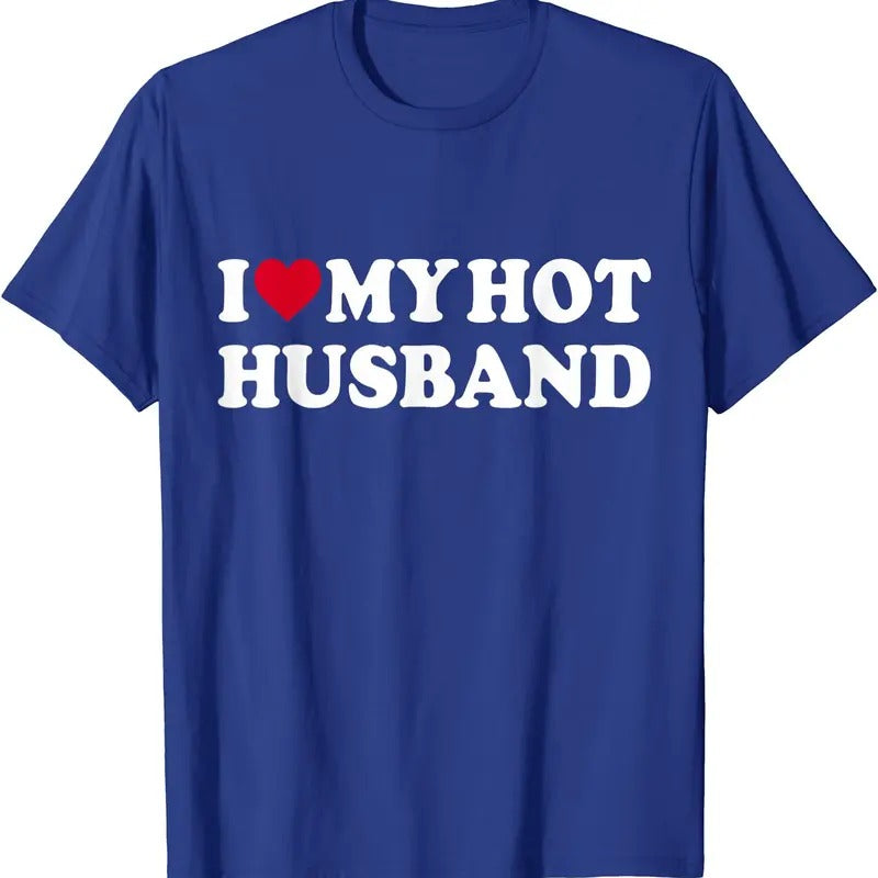 I Love My Hot Husband Shirt T-Shirt | Unisex Cotton Tee, Size S-5XL Hoodie, Sweatshirt | TeeBloomCo.com