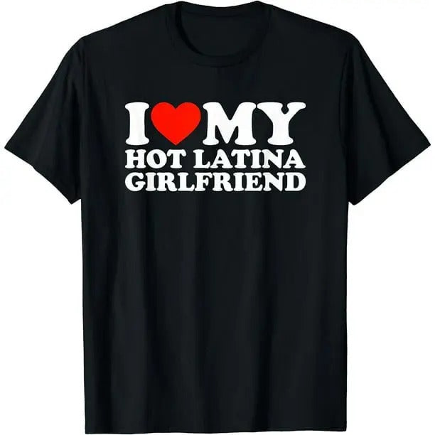 I Love My Hot Latina Girlfriend T-shirt TK43GN Hoodie, Sweatshirt | TeeBloomCo.com