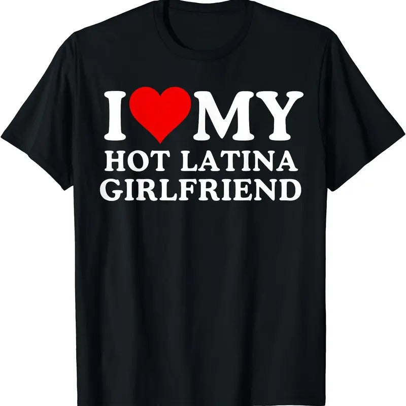 I Love My Hot Latina Girlfriend, I Love My Hot Girlfriend T-Shirt Hoodie, Sweatshirt | TeeBloomCo.com