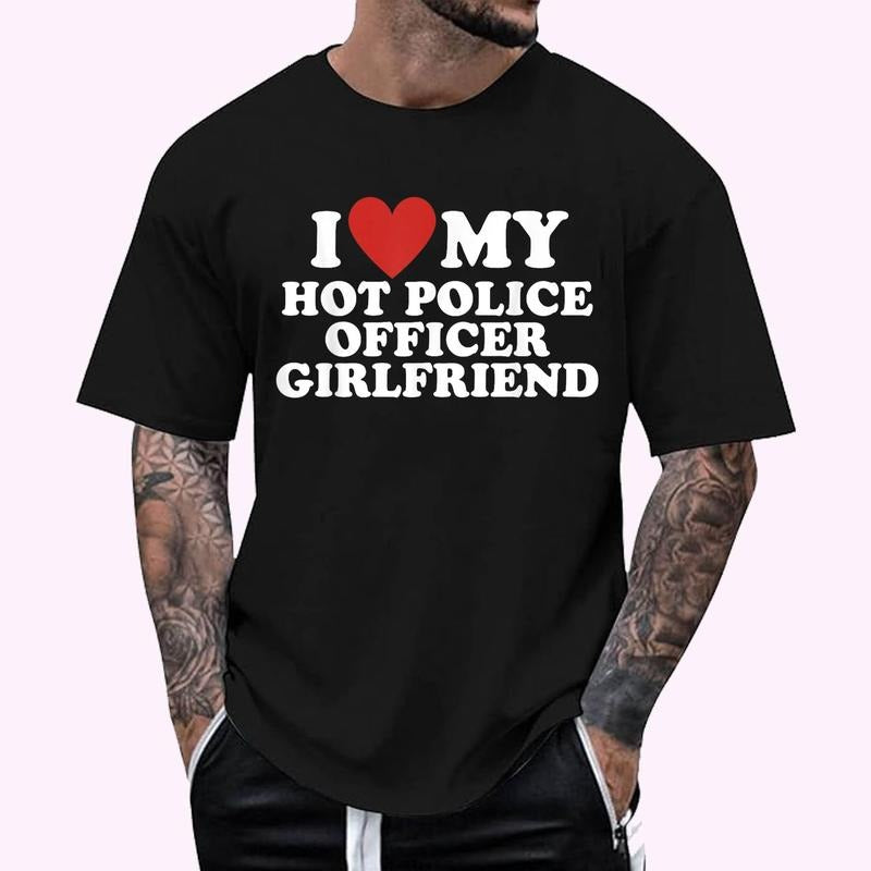 I Love My Hot Police Officer Girlfriend T-Shirt