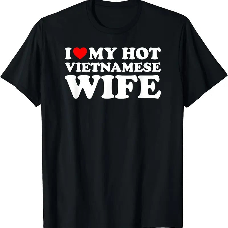 I Love My Hot Vietnamese Wife T-Shirt | Unisex Cotton Tee, Size S-5XL Hoodie, Sweatshirt | TeeBloomCo.com