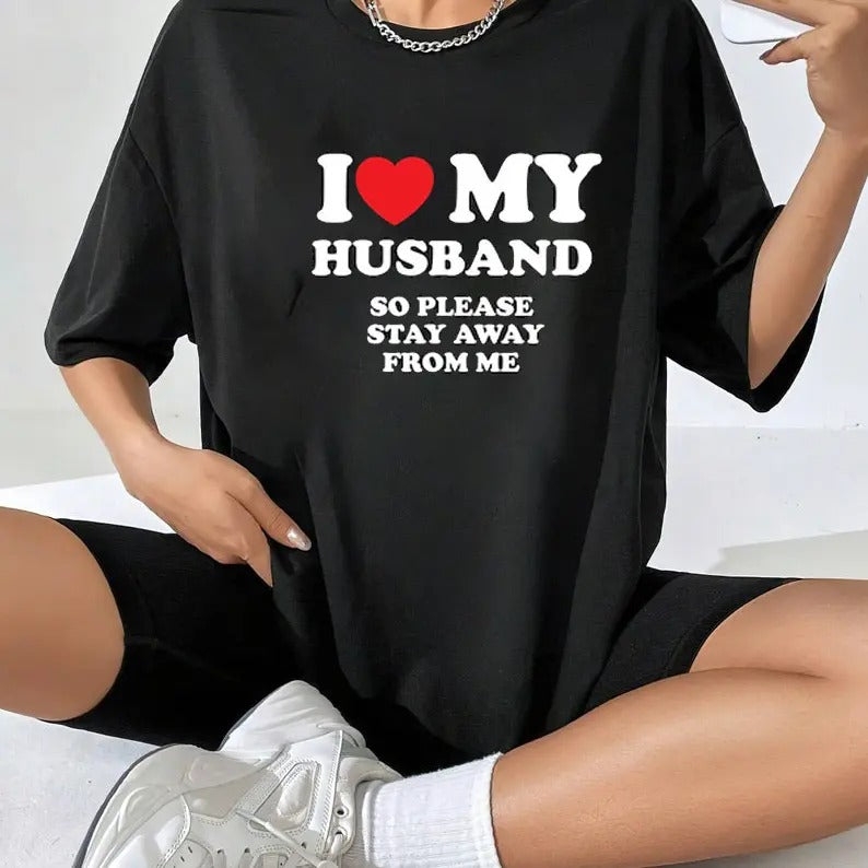 I Love My Husband So Stay Away From Me T-Shirt, Funny Husband Shirt,Funny Wife Shirt Hoodie, Sweatshirt | TeeBloomCo.com