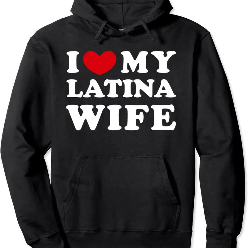 I Love My Latina Wife, I Heart My Latina Wife Pullover Hoodie | Unisex Hooded Sweatshirt T-Shirts | TeeBloomCo.com