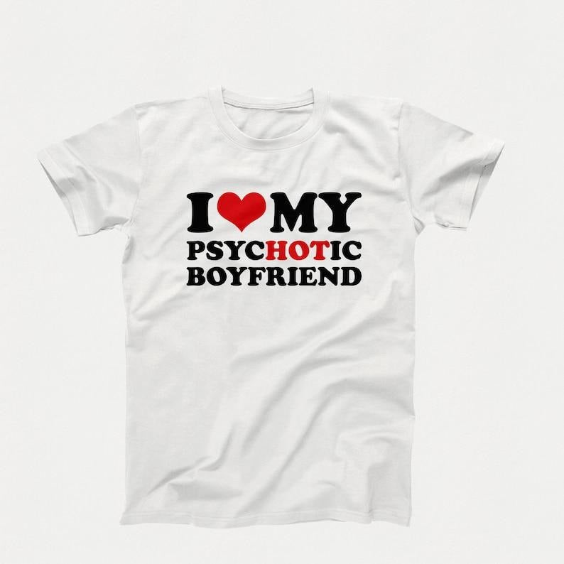 I Love My Psychotic Girlfriend Shirt, Funny Matching Couples Shirts, His and Hers Couples Matching Tee, I Heart My...