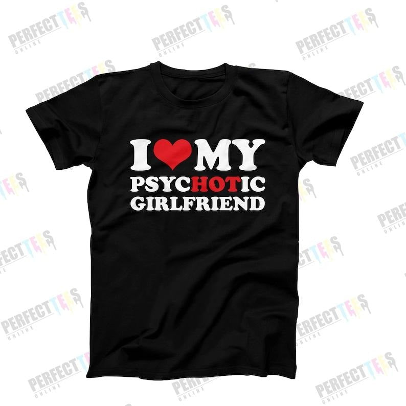 I Love My Psychotic Girlfriend Shirt, I Love My Funny Boyfriend Gift, Hoodie, T-shirt and sweater Sweatshirt | TeeBloomCo.com