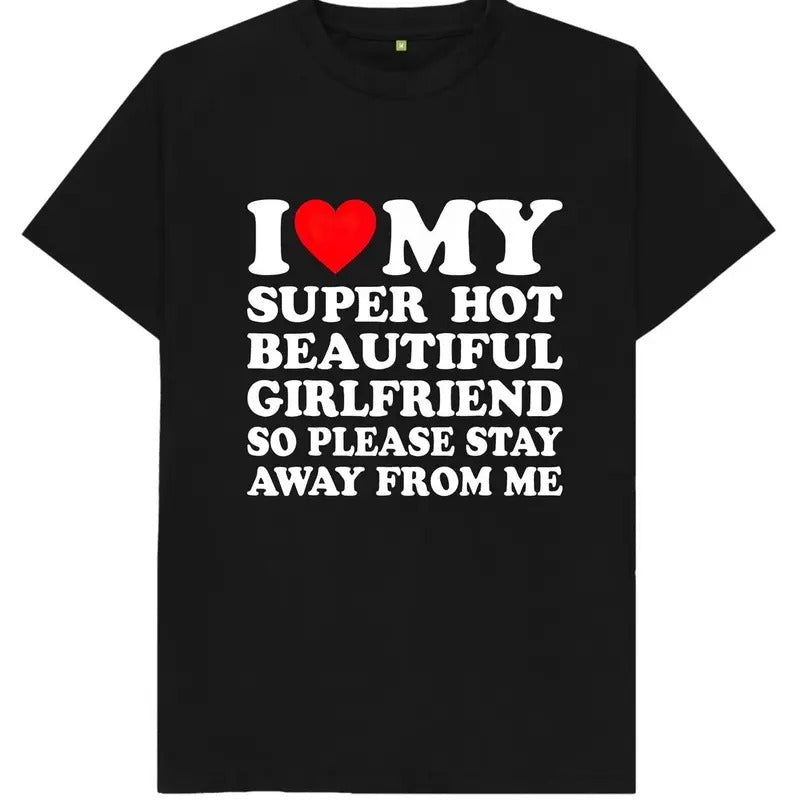 I Love My Super Hot Girlfriend Mens Womens  T Shirt Cotton Menswear Polyester Top Grey Streetwear Hoodie, Sweatshirt