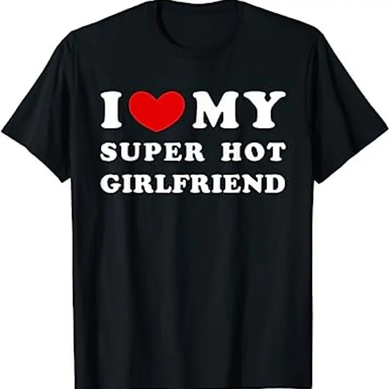 I Love My Super Hot Girlfriend Shirt, Funny Matching Couples Shirts, His and Hers Couples Matching Tee, I Heart My Hot...
