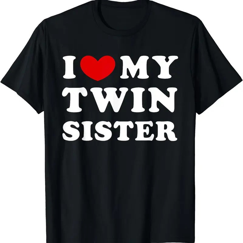 I Love My Twin Sister, I Heart My Twin Sister T-Shirt, Unisex Cotton Tee Gifts Hoodie, Sweatshirt | TeeBloomCo.com
