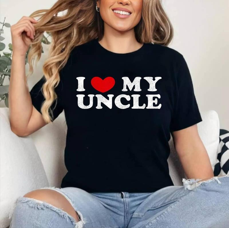 I Love My Uncle, I Heart My Uncle T-Shirt | Cotton 100%, Crewneck, Top Womenswear Hoodie, Sweatshirt | TeeBloomCo.com