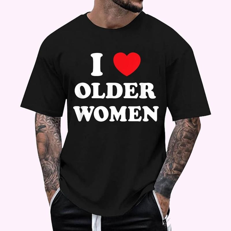 I Love Older Women Heart Hot Moms T-Shirt , Unisex Cotton 100%, Top Menswear Hoodie, Sweatshirt | TeeBloomCo.com