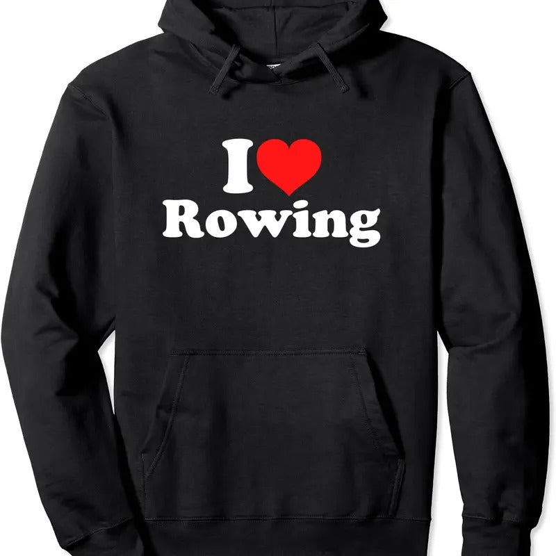 I Love Rowing Pullover Hoodie | Unisex Hooded Sweatshirt T-Shirts | TeeBloomCo.com