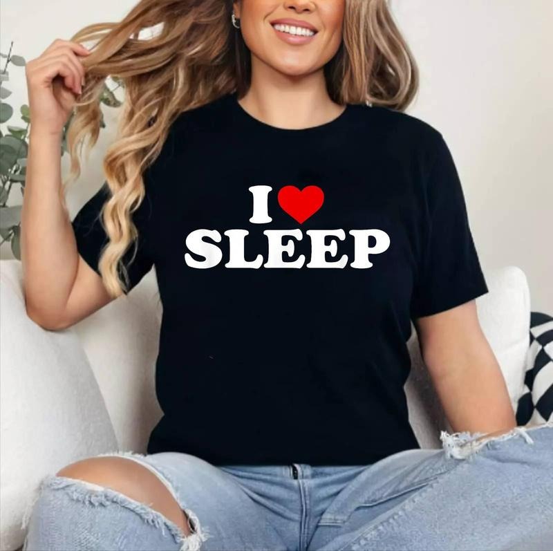I Love Sleep - Heart T-Shirt | Cotton 100%, Crewneck, Top Womenswear Hoodie, Sweatshirt | TeeBloomCo.com