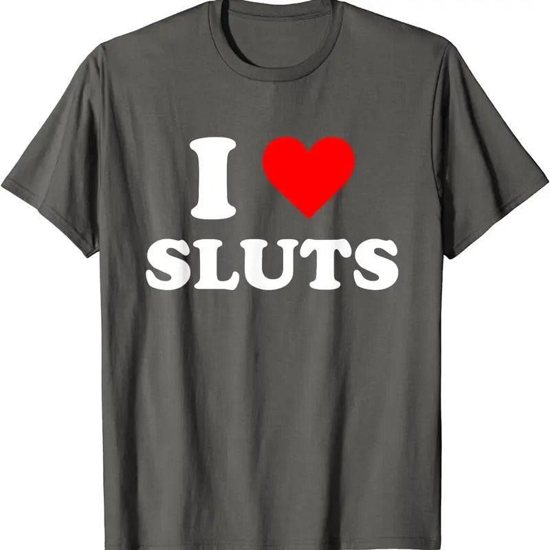 I Love Sluts T-Shirt | Unisex Cotton Tee, Size S-5XL Hoodie, Sweatshirt | TeeBloomCo.com