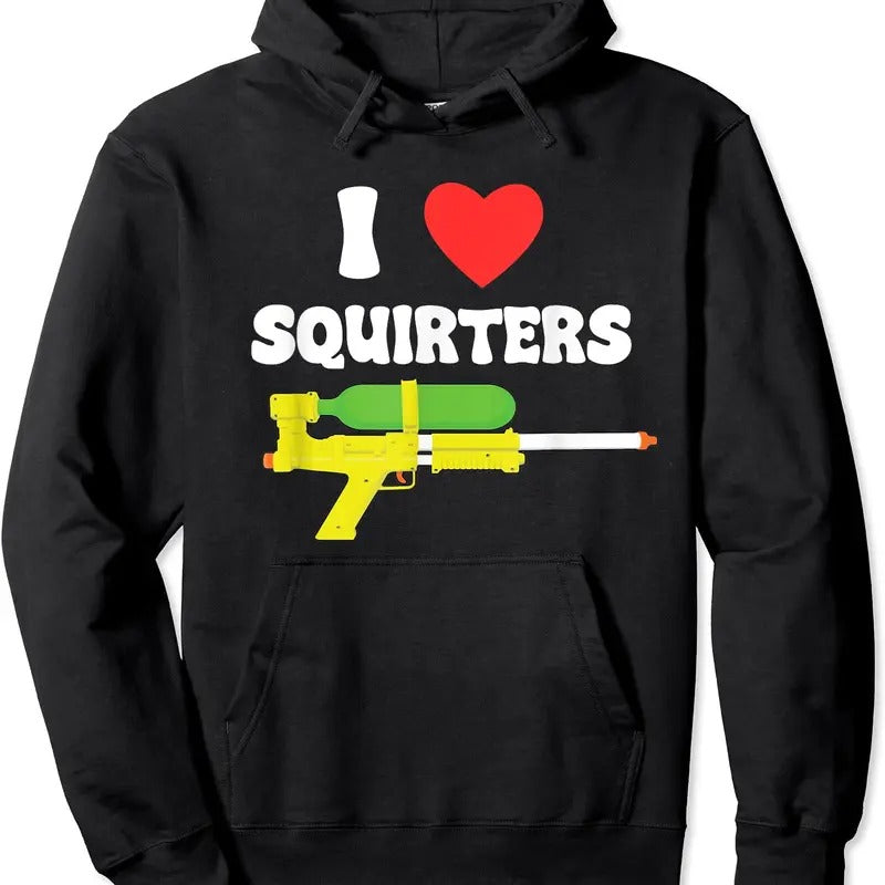 I Love Squirters Funny Hoodie | Unisex Hooded Sweatshirt T-Shirts | TeeBloomCo.com