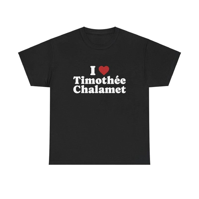 I Love Timothée Chalamet Shirt | Timothée Chalamet Merch Hoodie, Sweatshirt | TeeBloomCo.com