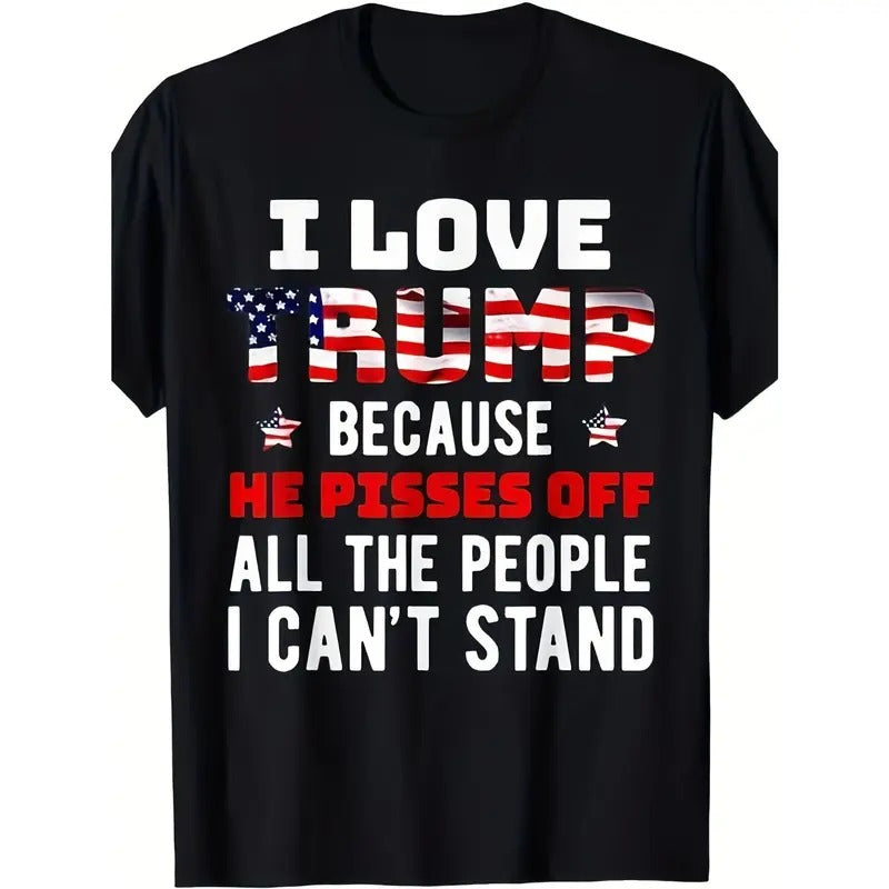 I Love Trump Because He Pisses Off The People I Can't Stand T-Shirt  made in usa Hoodie, Sweatshirt | TeeBloomCo.com