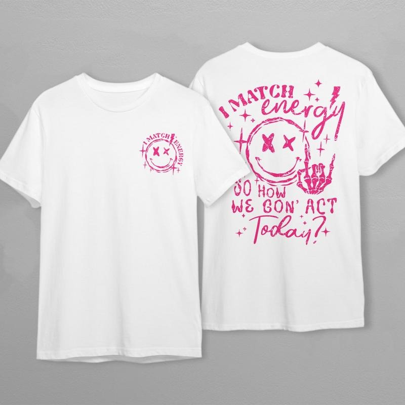 I Match Energy So How We Gon' Act Today Sweatshirt, I Match Energy Hoodie, Funny Quote Sweater, Sarcastic Funny Shirts,...