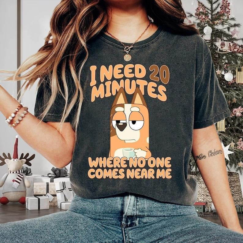I Need 20 Minutes Shirt, Bluey Dad, Chilli Mom Shirt, Funny Bluey Hoodie and Sweater; T-shirt Cotton Womenswear Sweatshirt