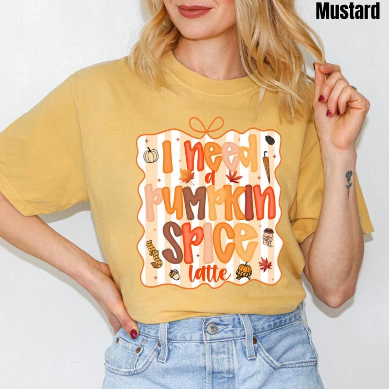 I Need Pumpkin Spice Comfort Colors T-Shirt 'NLB' Hoodie, Sweatshirt | TeeBloomCo.com