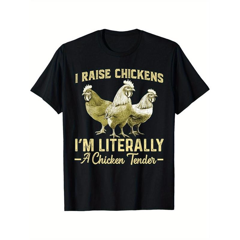 I Raise Chickens I'm Literally a Chicken Tender Funny T-Shirt T-shirt Comfortable, Casual Short Sleeve, Daily Wear, All...