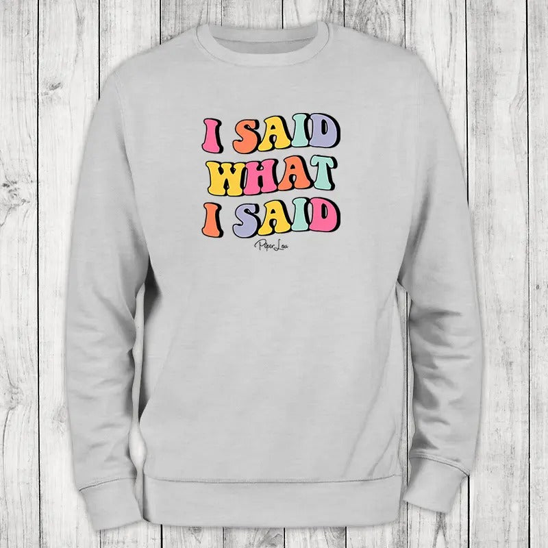 I Said What I Said Sweatshirt T-Shirts, Hoodie | TeeBloomCo.com