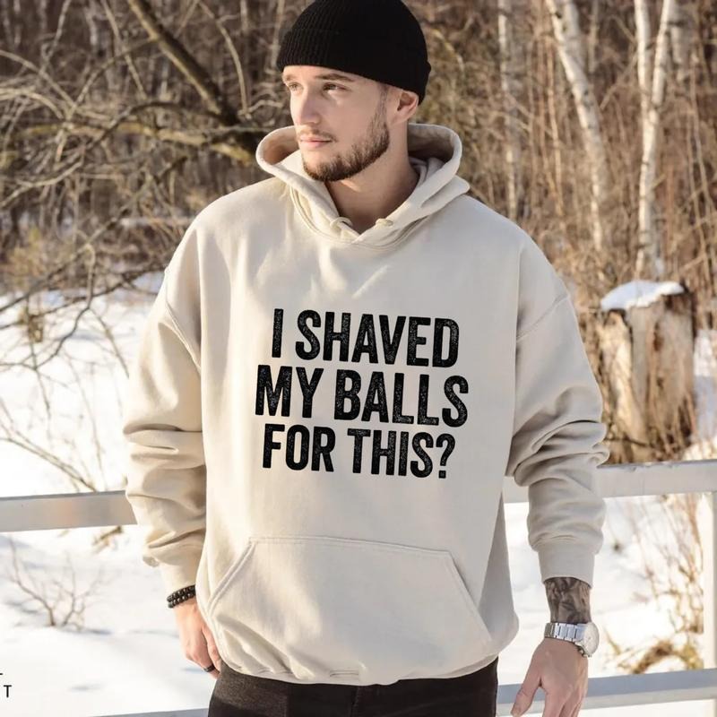 I Shaved My Balls For This T Shirt, Funny Saying Mens Sarcastic Hoodie, Sarcasm Lover Gift For Christmas, Unisex Crewneck...