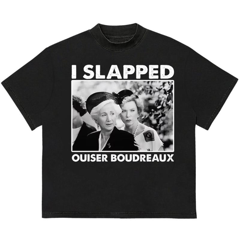 I Slapped Ouiser Boudreaux T-Shirt Edgy Streetwear Unique T-Shirt Gift for Her Hoodie, Sweatshirt | TeeBloomCo.com