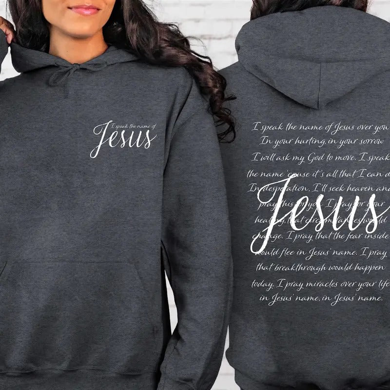 I Speak The Name Of Jesus Front and Back Sweatshirt, Religious Sweatshirt, Christian Sweatshirt, Jesus Sweater,Bible...
