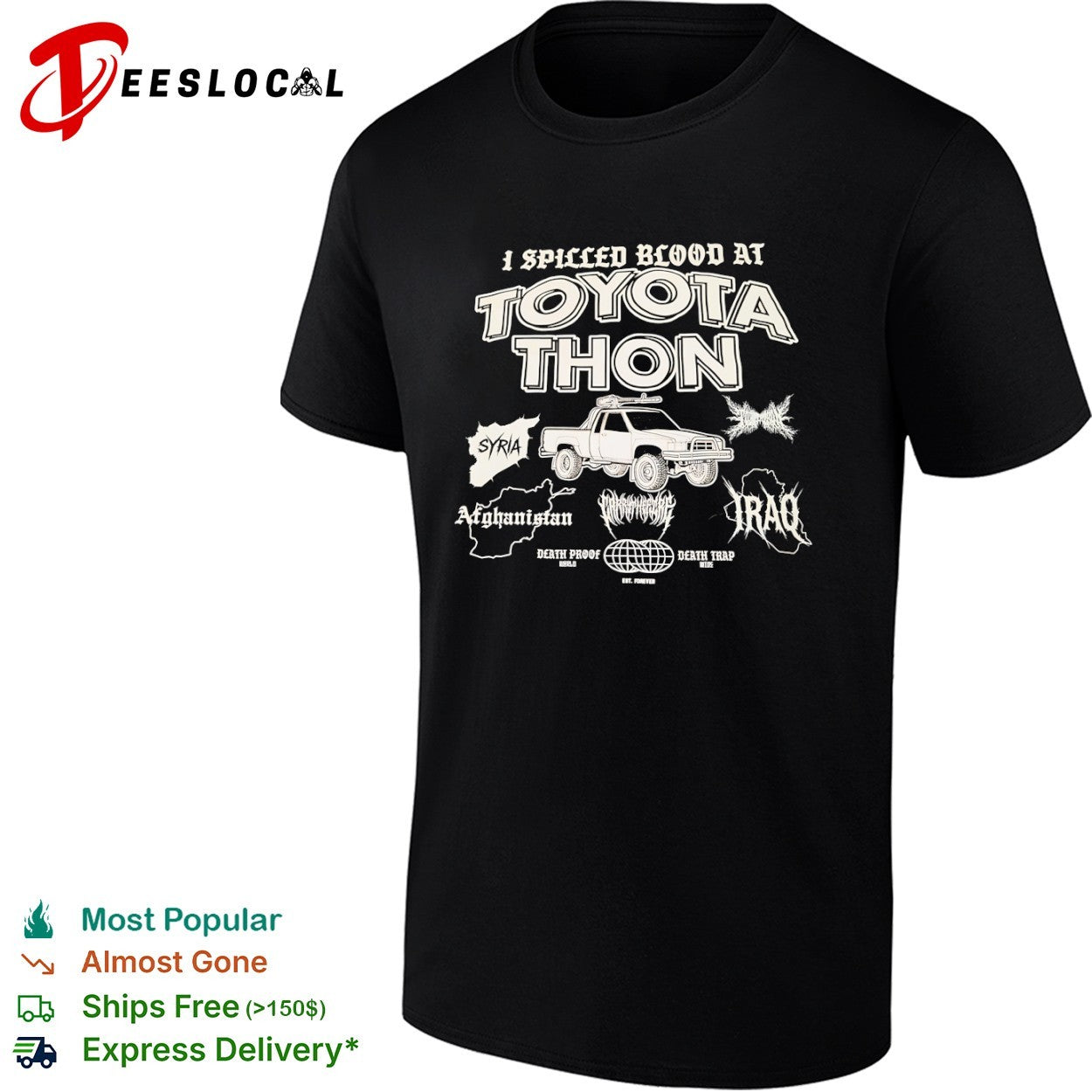 I Spilled Blood at Toyota Thon Syria Afghanistan Iraq Death Proof Death Trap shirt