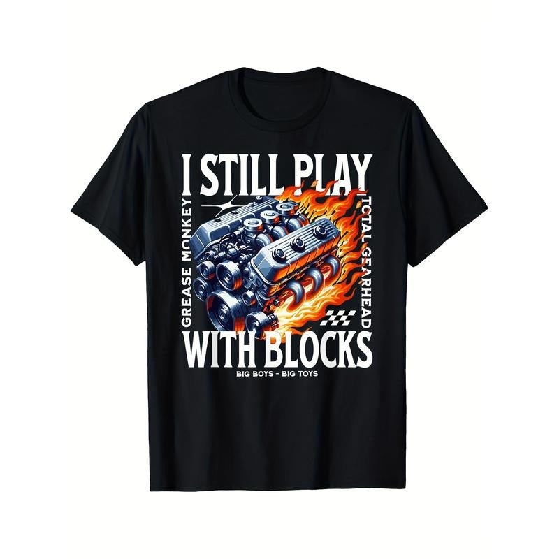 I Still Play With Blocks Car Mechanic V8 Big Block Gearhead Printed T-shirt Comfortable Breathable, Casual Short Sleeve,...